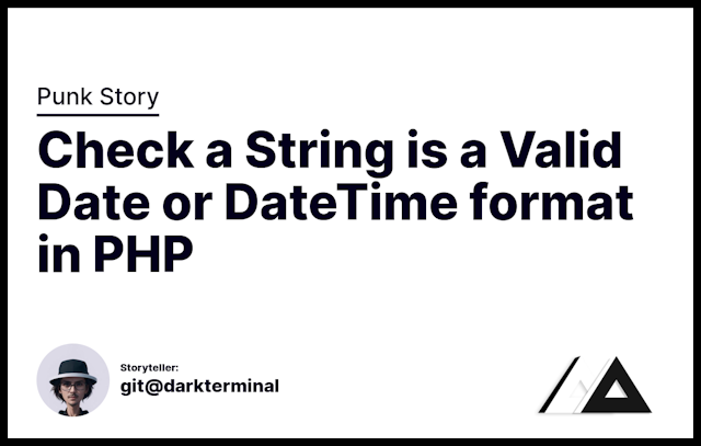 Check a String is a Valid Date or DateTime format in PHP
