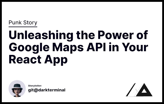 Unleashing the Power of Google Maps API in Your React App
